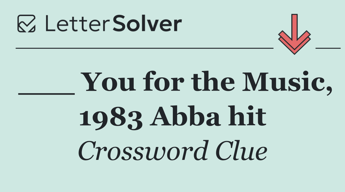 ___ You for the Music, 1983 Abba hit