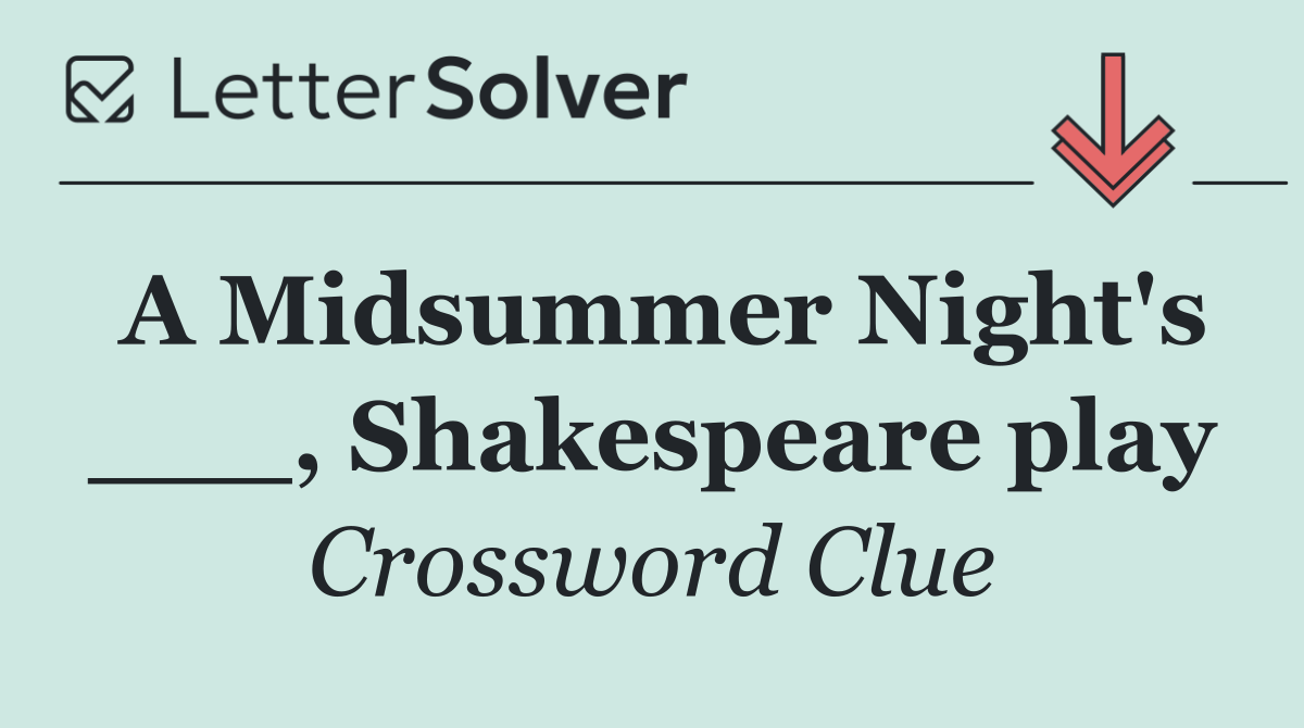 A Midsummer Night's ___, Shakespeare play