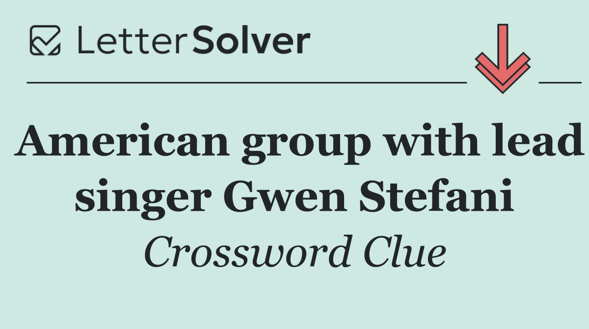 American group with lead singer Gwen Stefani