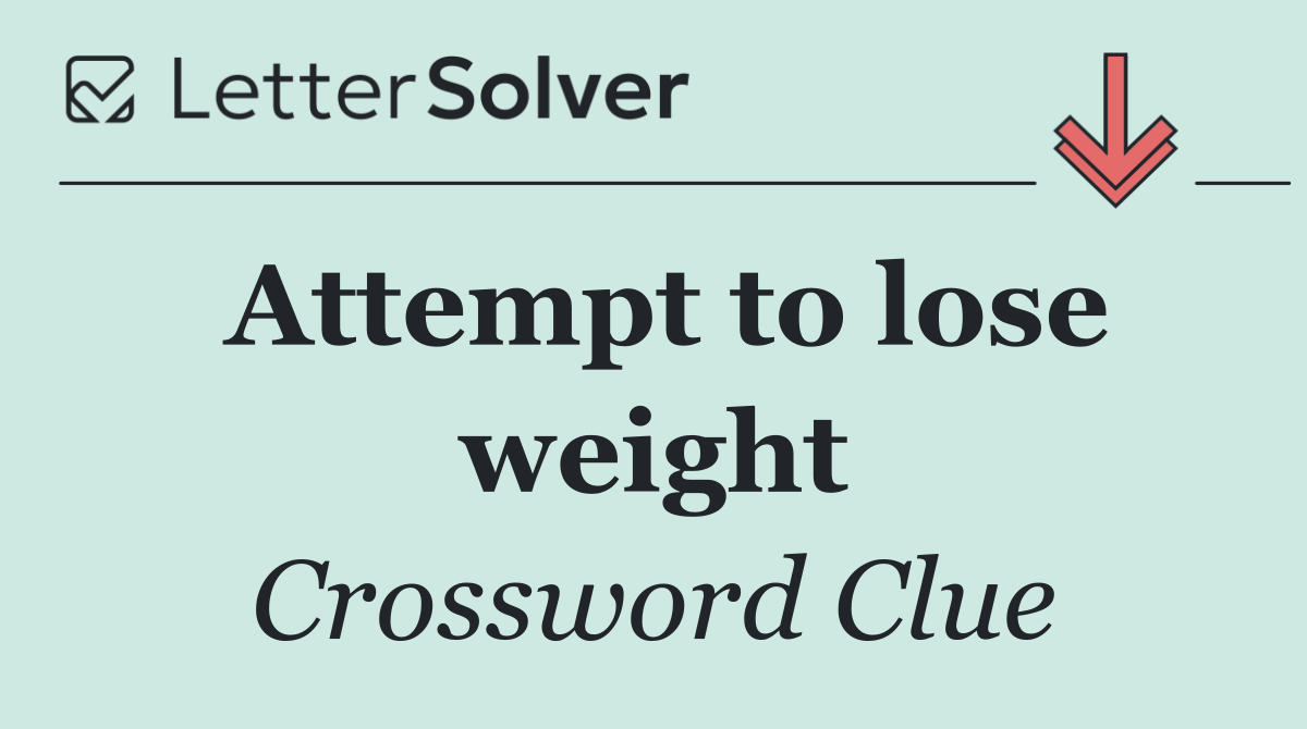 Attempt to lose weight
