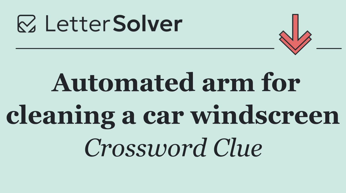 Automated arm for cleaning a car windscreen