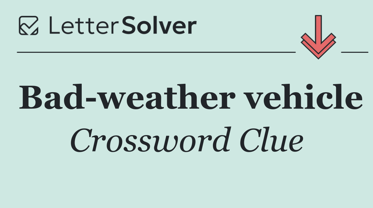 Bad weather vehicle