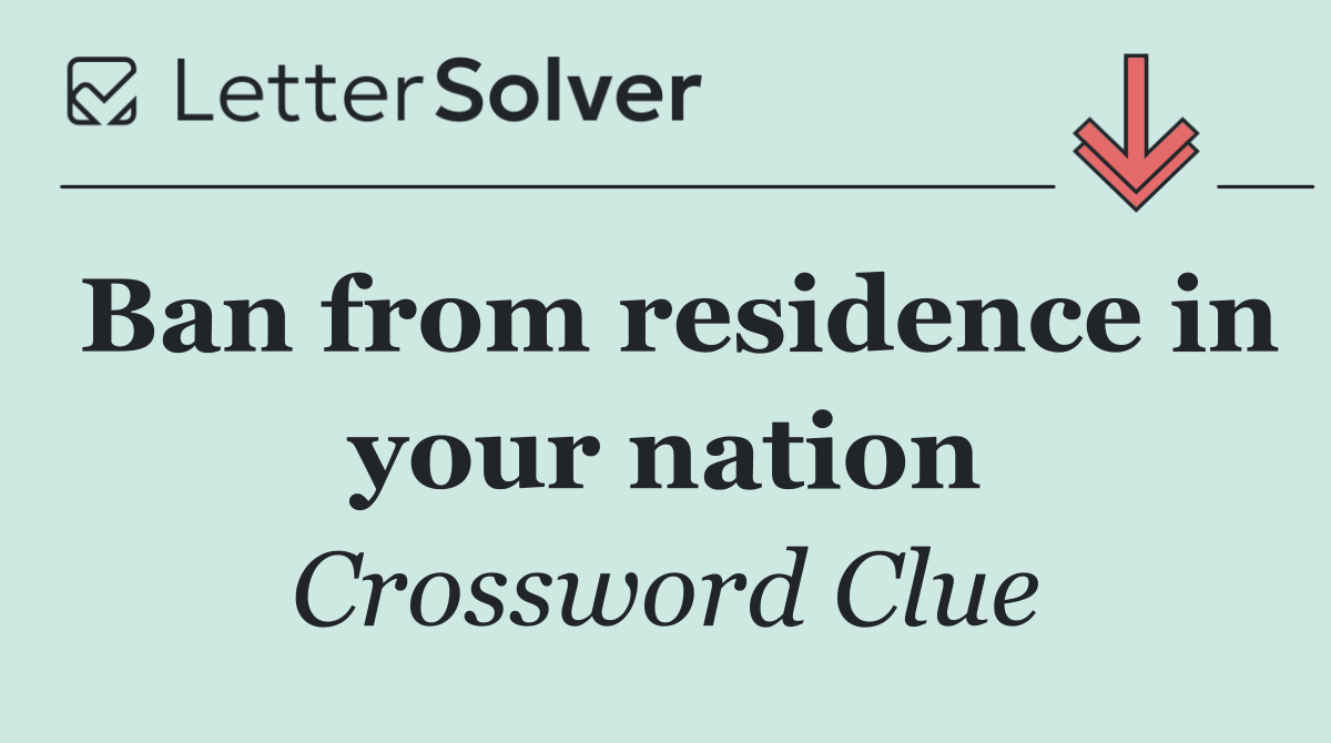 Ban from residence in your nation