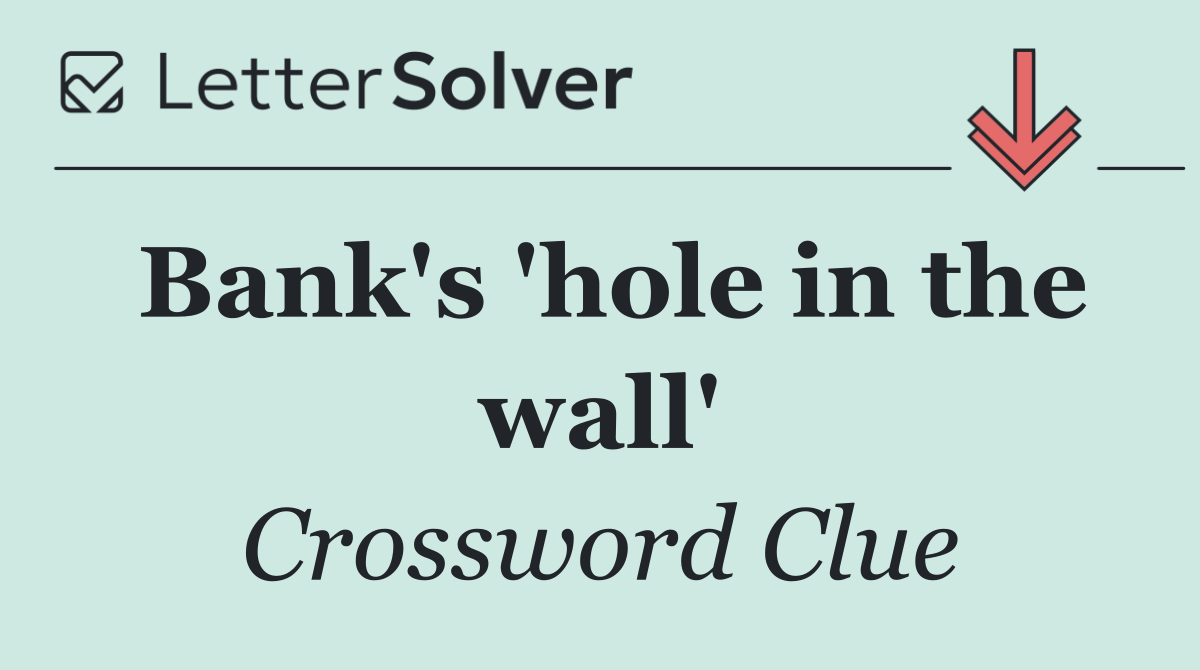 Bank's 'hole in the wall'