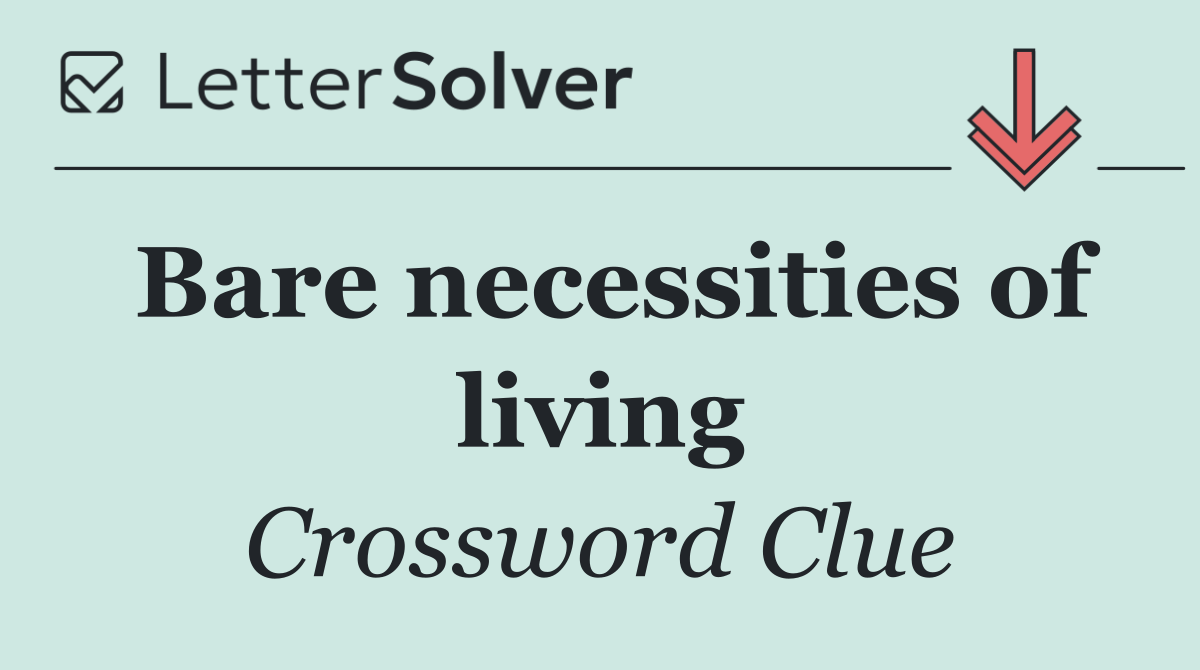 Bare necessities of living