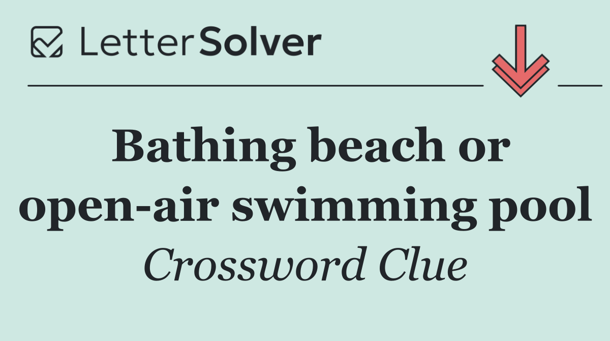 Bathing beach or open air swimming pool