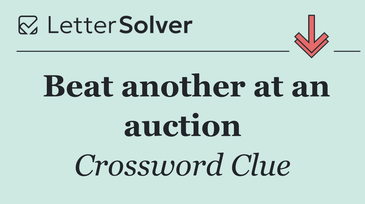 Beat another at an auction