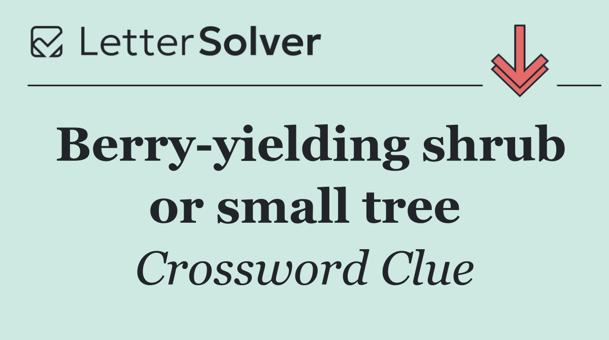 Berry yielding shrub or small tree