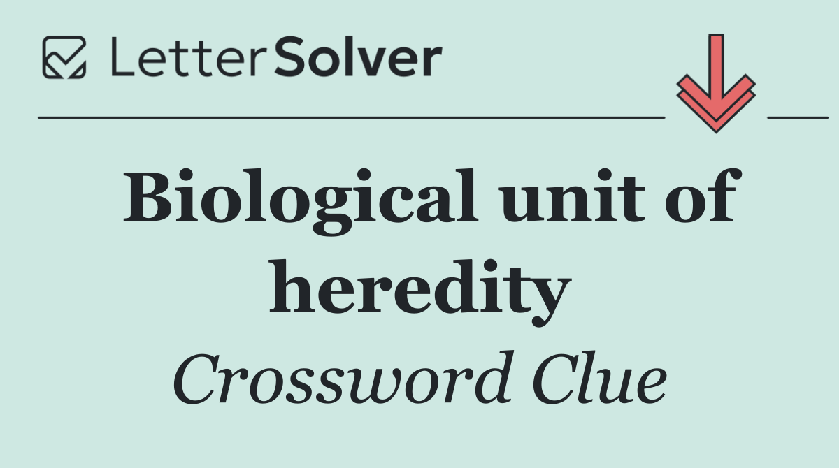Biological unit of heredity