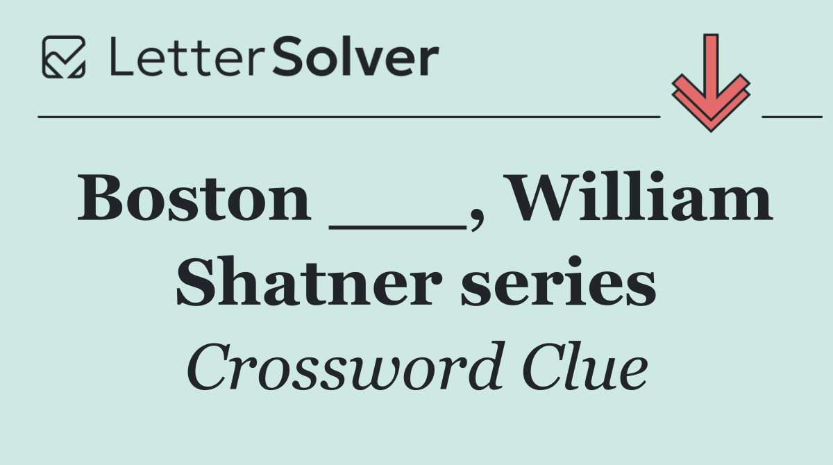 Boston ___, William Shatner series