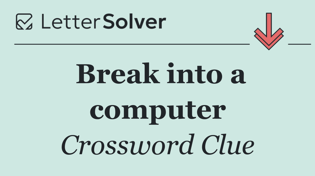 Break into a computer