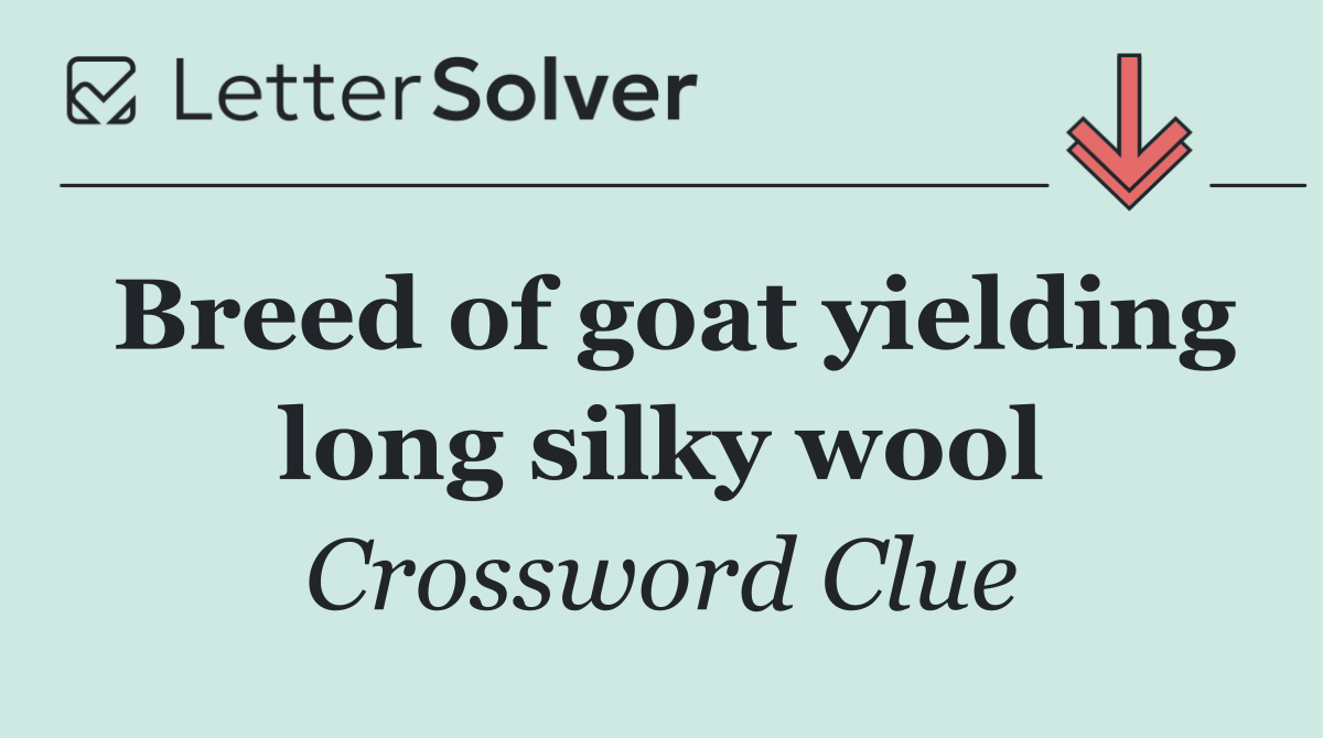 Breed of goat yielding long silky wool