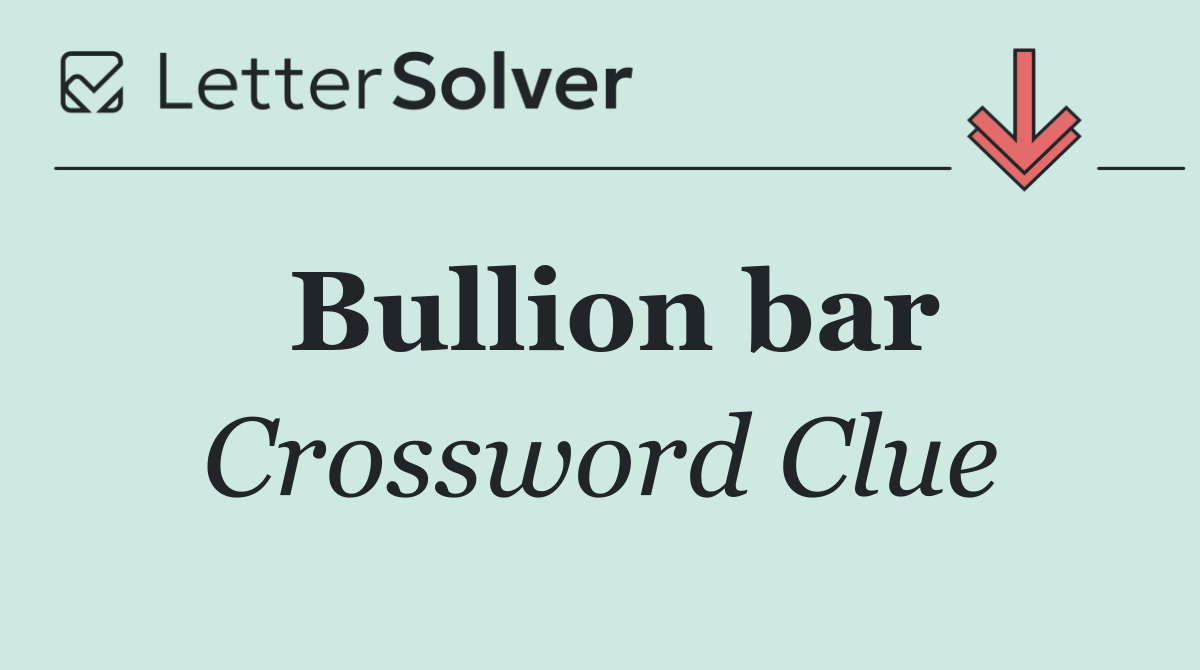 Bullion bar