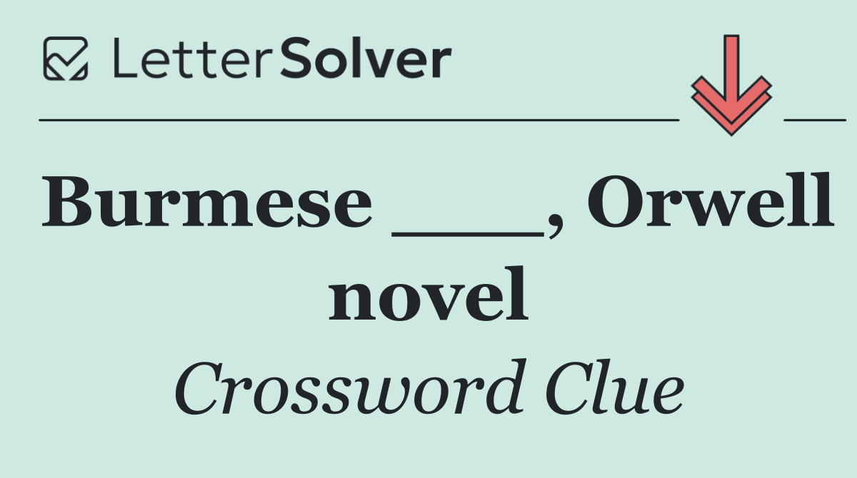 Burmese ___, Orwell novel