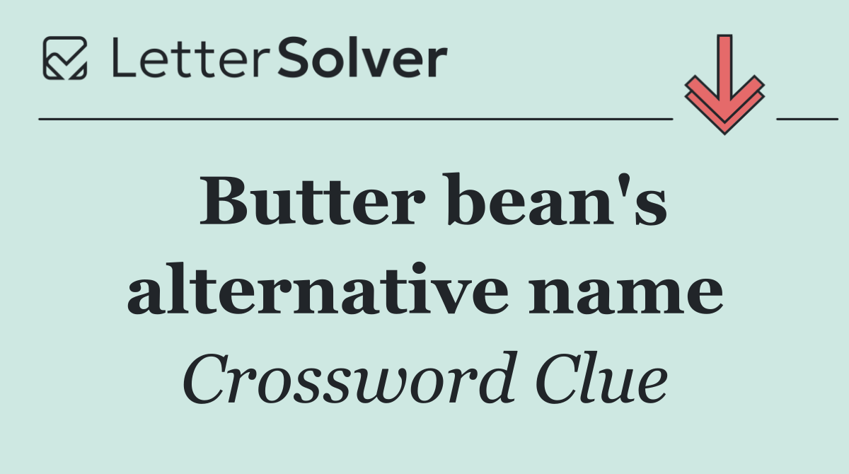 Butter bean's alternative name