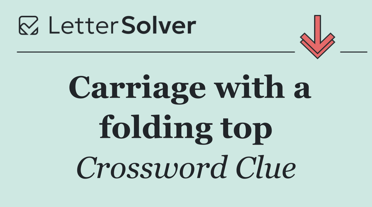 Carriage with a folding top