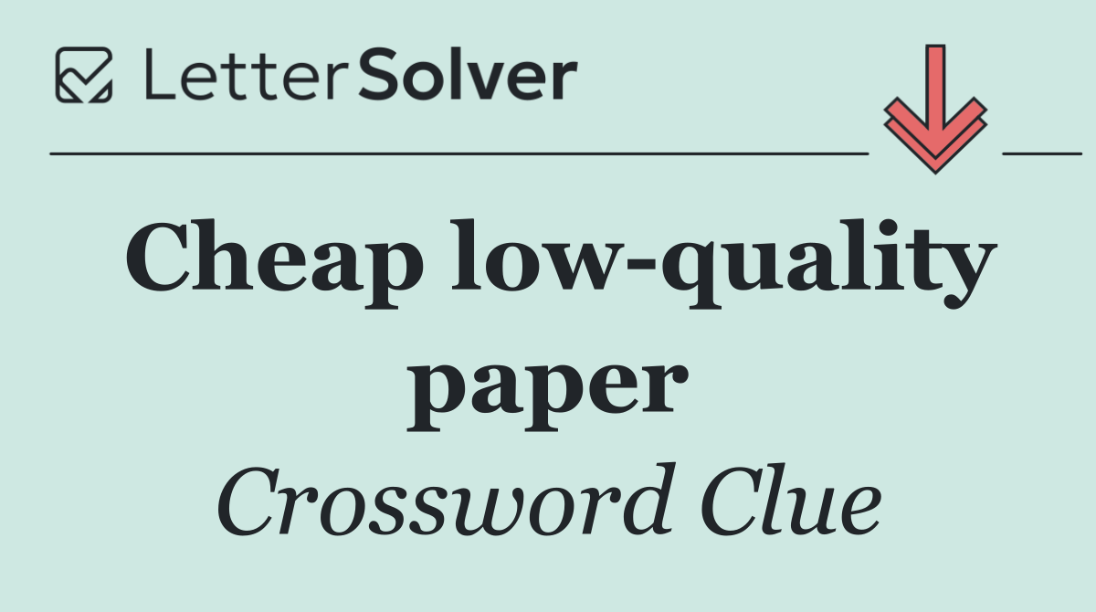Cheap low quality paper