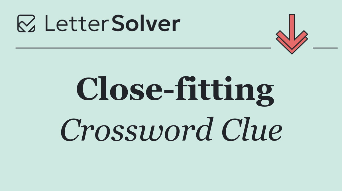 Close fitting