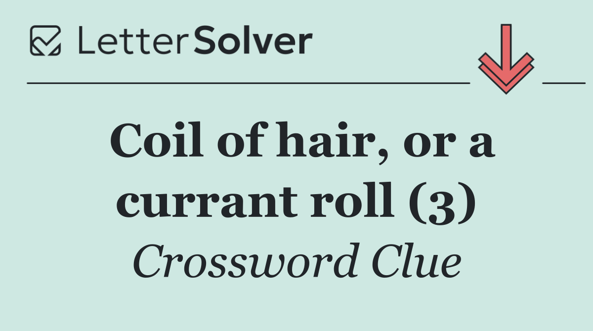 Coil of hair, or a currant roll (3)