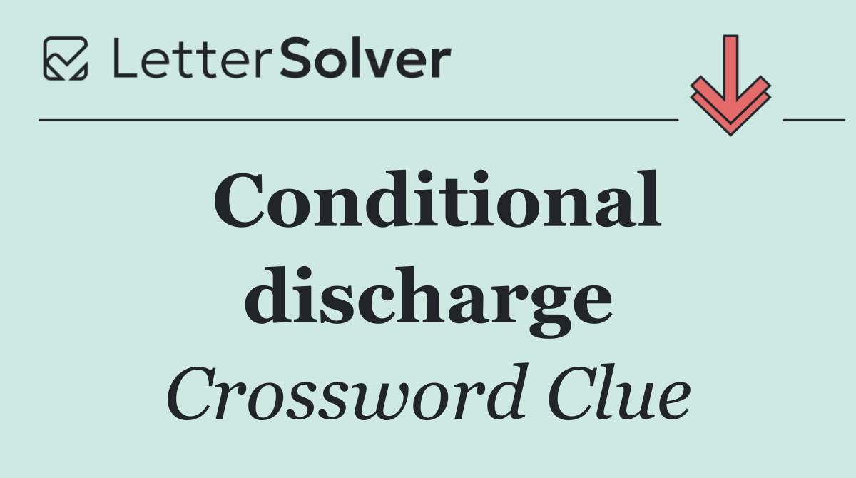 Conditional discharge