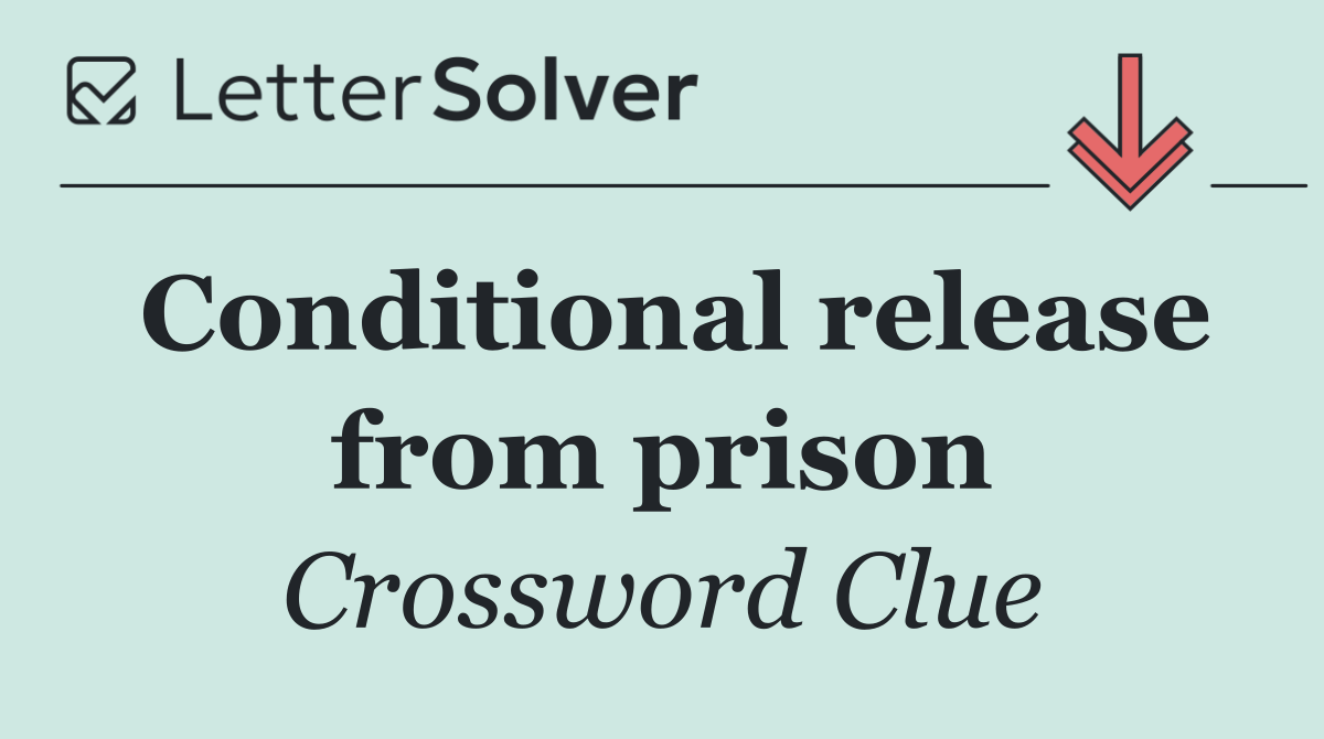 Conditional release from prison