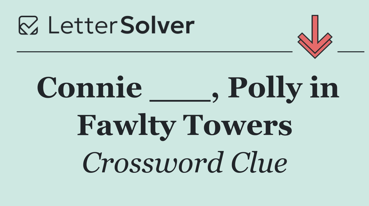 Connie ___, Polly in Fawlty Towers