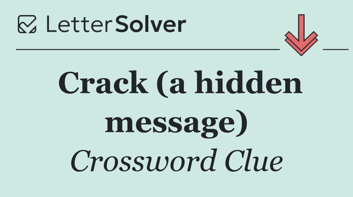 Crack (a hidden message)