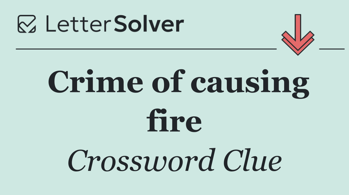 Crime of causing fire