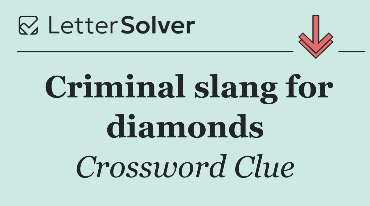 Criminal slang for diamonds