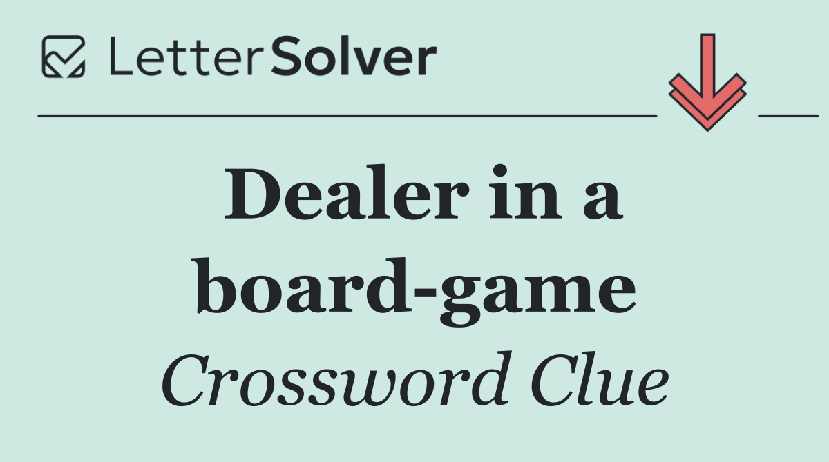 Dealer in a board game