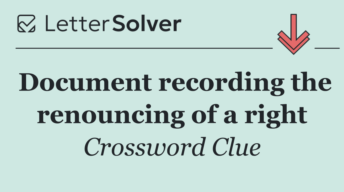 Document recording the renouncing of a right