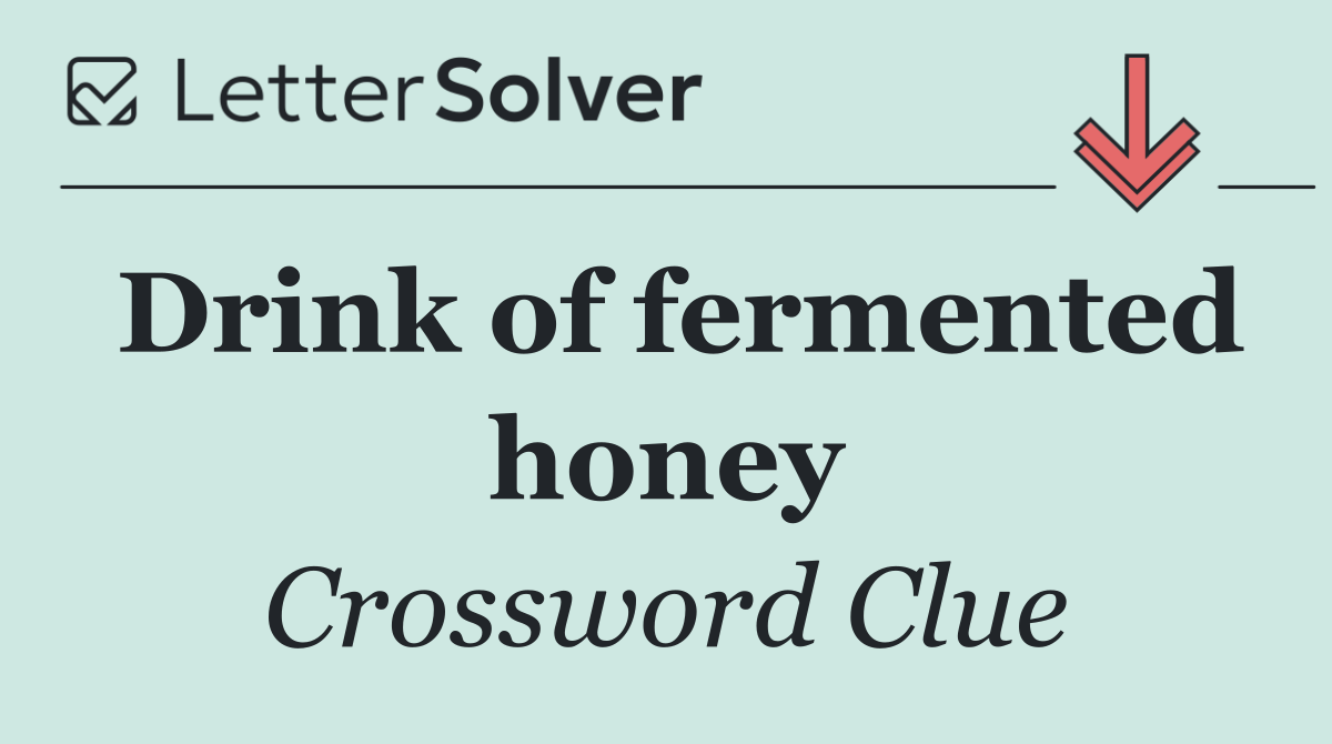 Drink of fermented honey