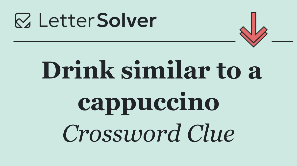 Drink similar to a cappuccino