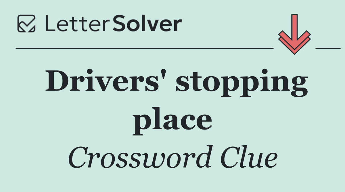 Drivers' stopping place