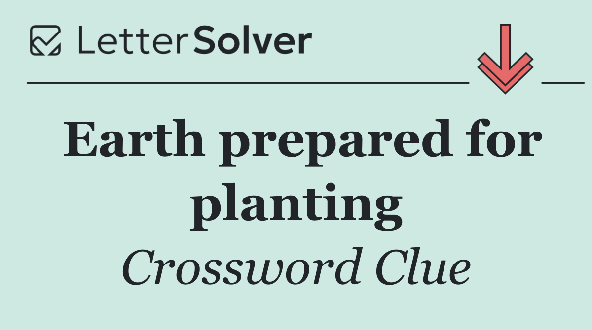 Earth prepared for planting