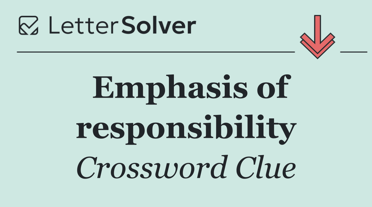Emphasis of responsibility