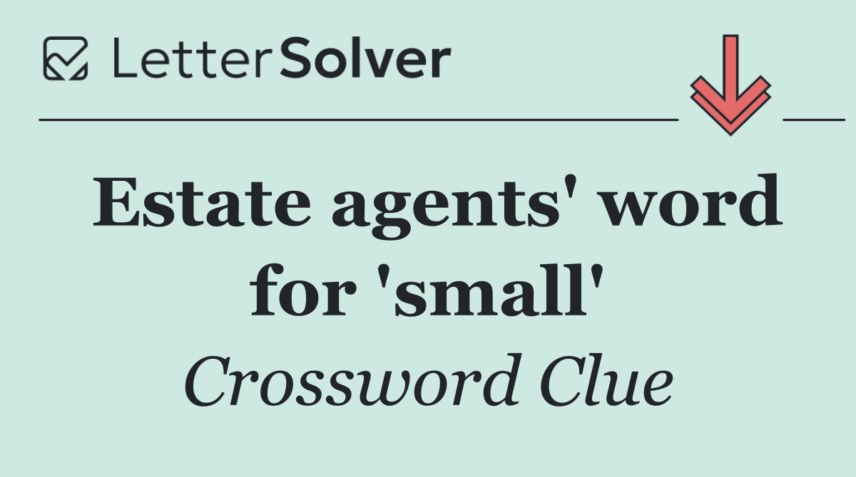 Estate agents' word for 'small'