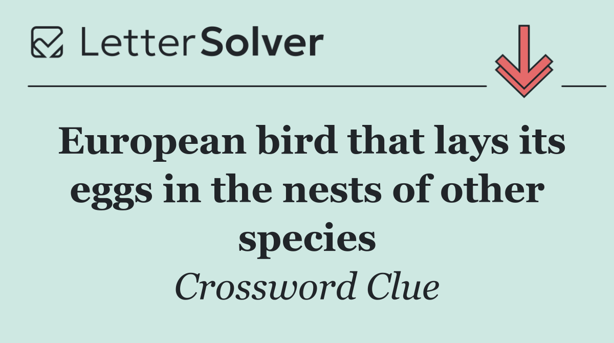 European bird that lays its eggs in the nests of other species