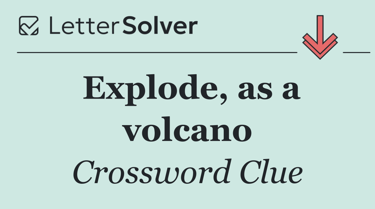 Explode, as a volcano