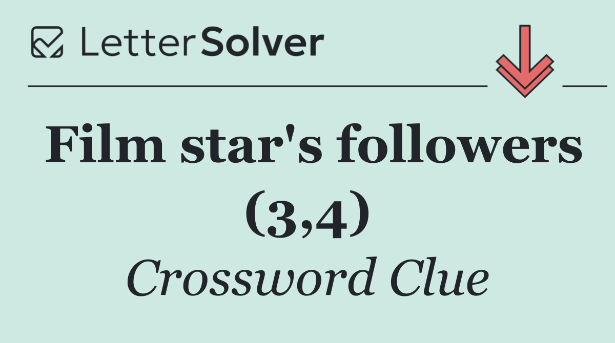 Film star's followers (3,4)