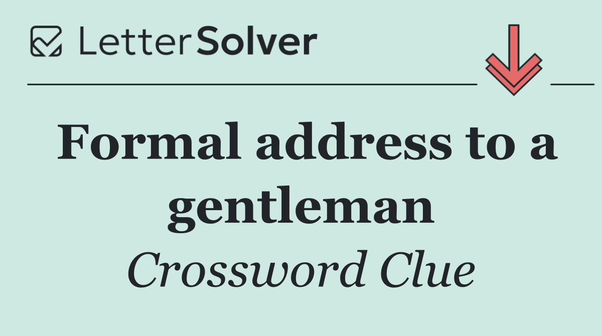Formal address to a gentleman