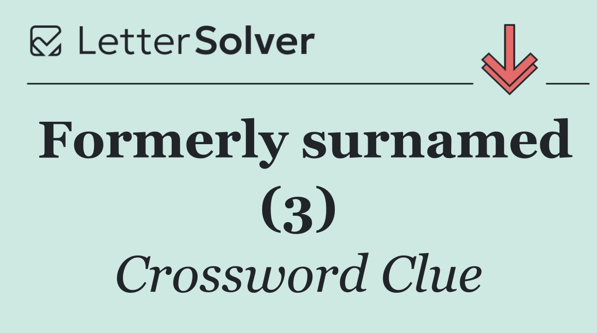 Formerly surnamed (3)