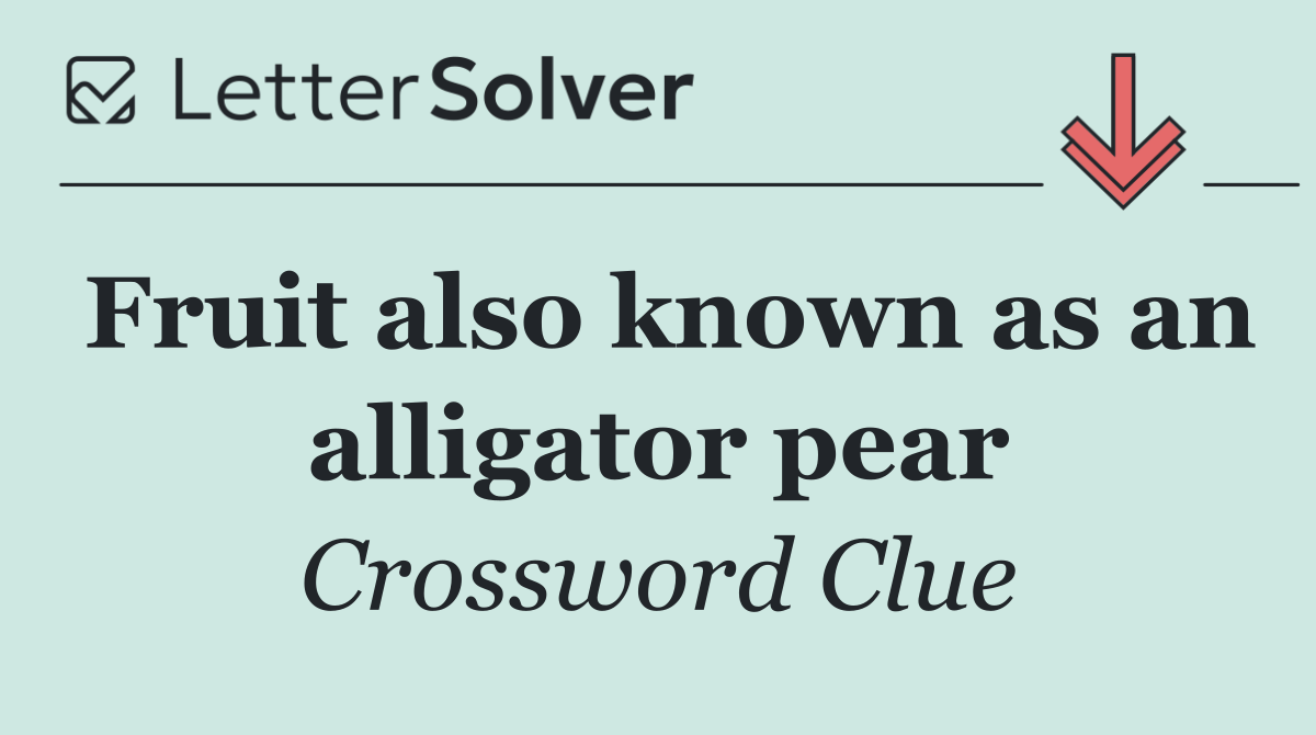 Fruit also known as an alligator pear