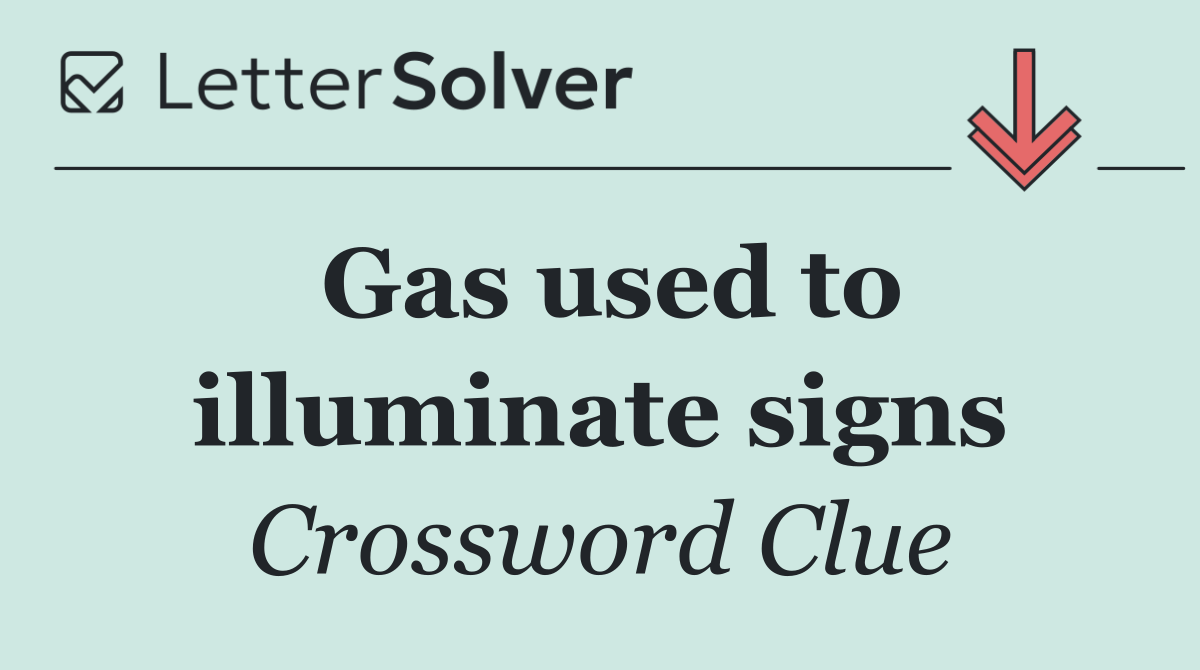 Gas used to illuminate signs