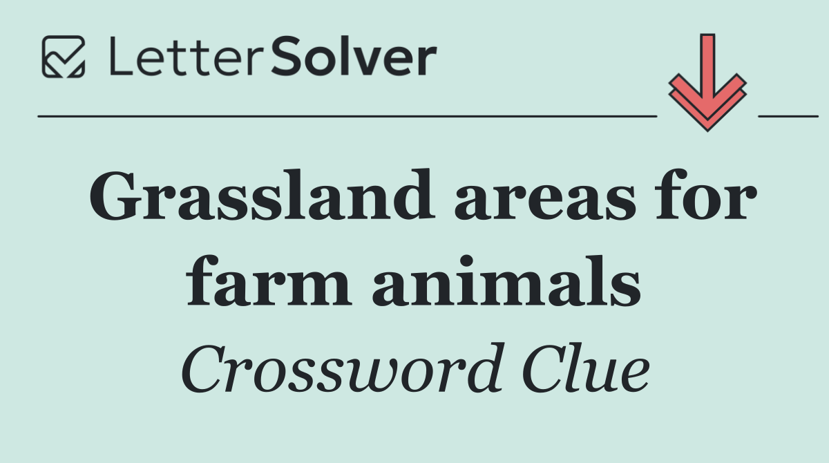 Grassland areas for farm animals