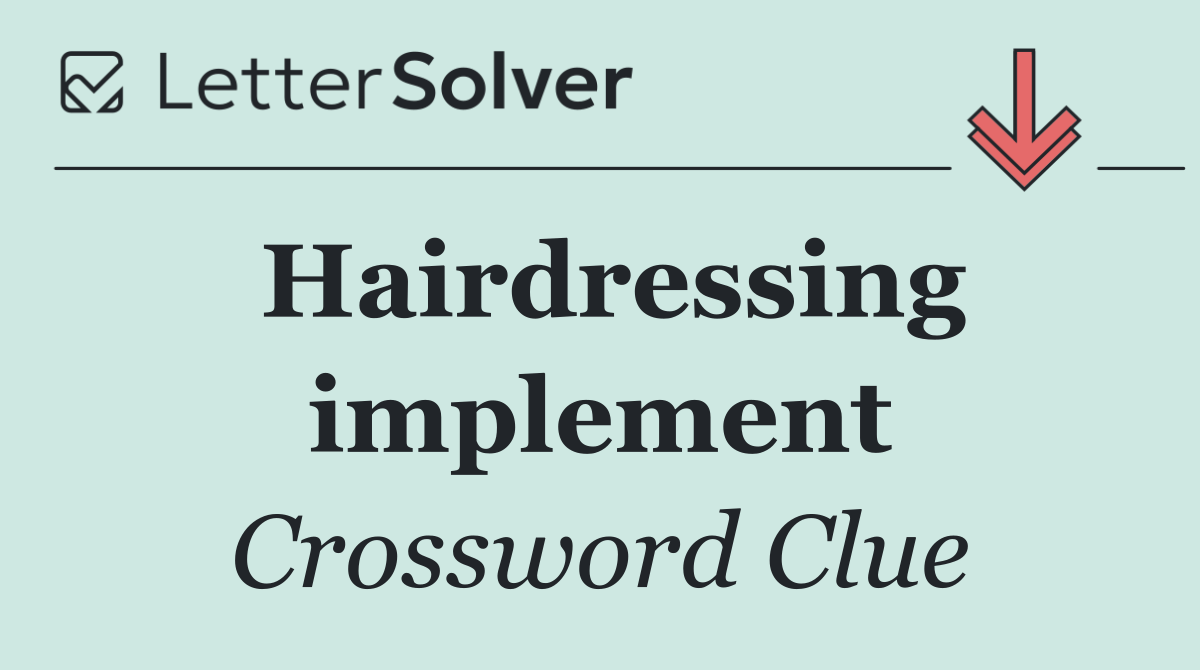 Hairdressing implement