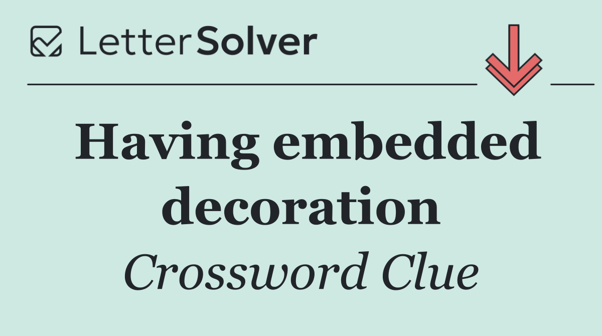 Having embedded decoration