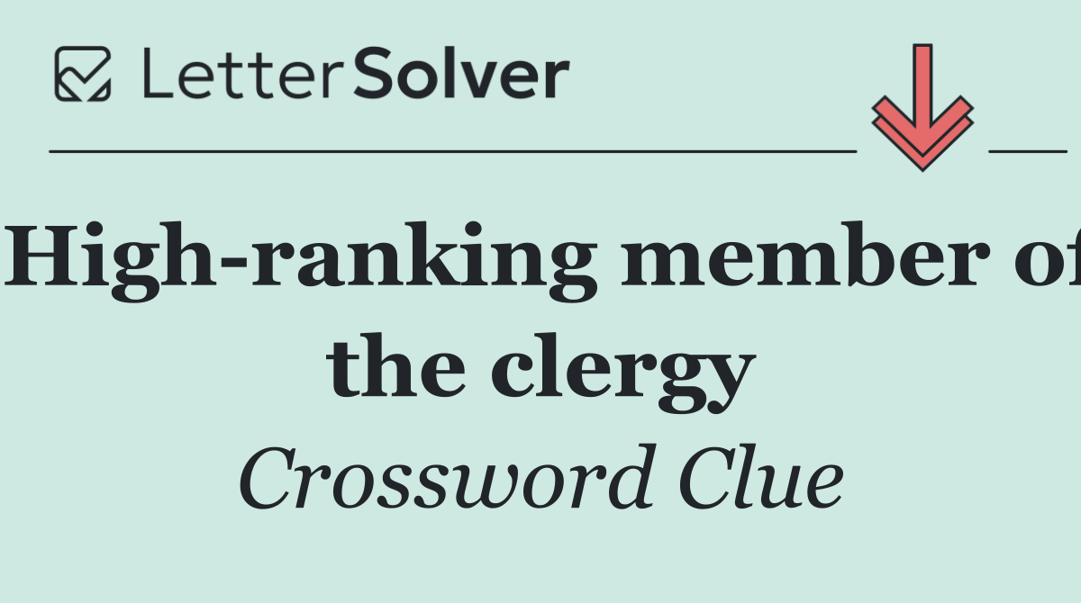 High ranking member of the clergy