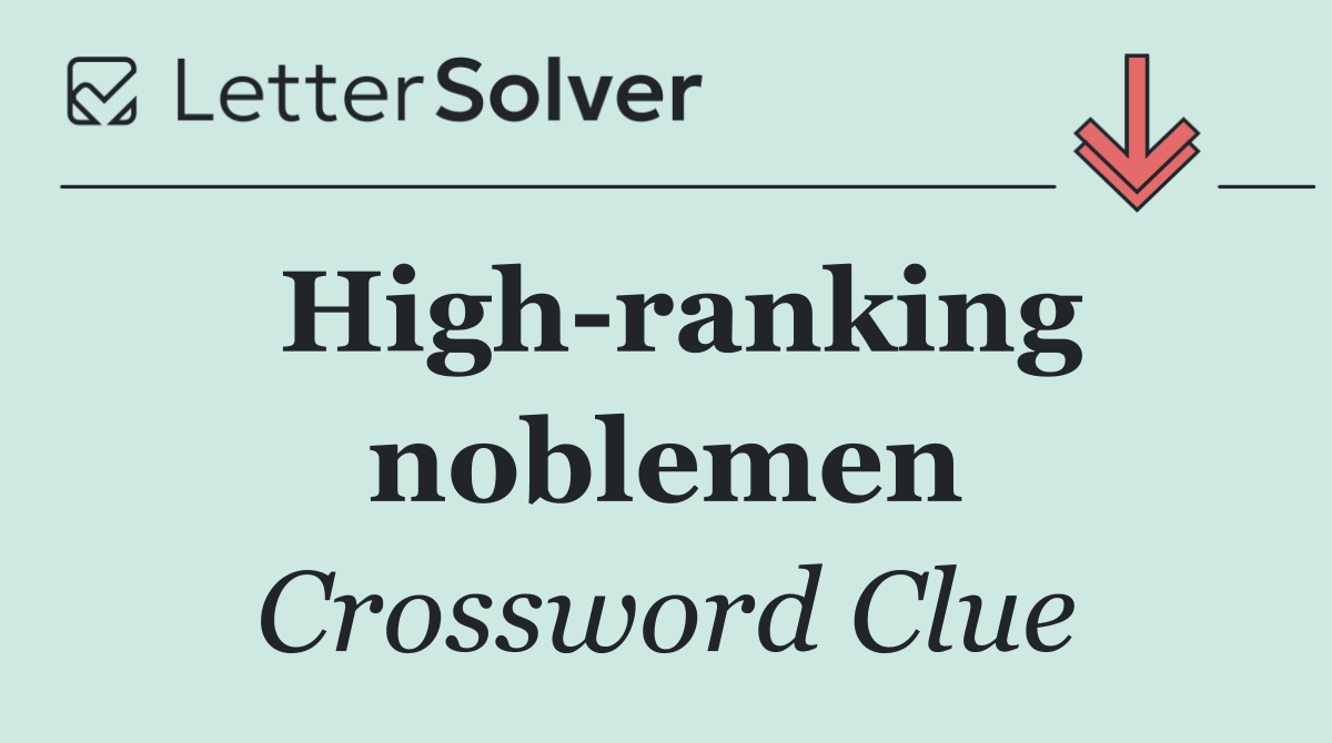 High ranking noblemen