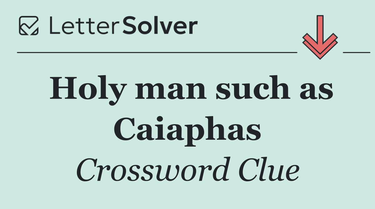 Holy man such as Caiaphas